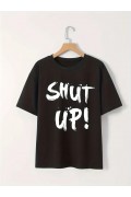 Kadın Tişört Shut Up Baskılı Kısa Kol Bisiklet Yaka T-Shirt - Siyah