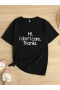 Kadın T-Shirt Hi I don't care. Thanks. Baskılı Bisiklet yaka Tişört - Siyah